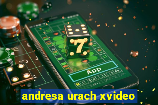 andresa urach xvideo